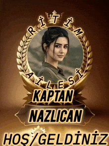 a picture of a woman in a gold frame with the words aile kaptan nazlican on it