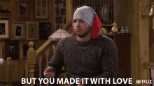 But You Made It With Love Adam Hagenbuch GIF
