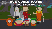 How Could You Be So Stupid Eric Cartman GIF - How Could You Be So Stupid Eric Cartman South Park GIFs