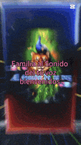 a screen says familia al sonido del tu voz bienvenidos on it