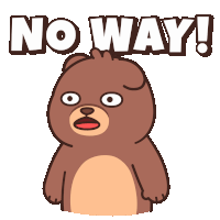 a cartoon teddy bear says no way with a surprised look on his face