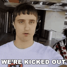 We'Re Kicked Out Danny Mullen GIF - We'Re Kicked Out Danny Mullen They Kicked Us Out GIFs