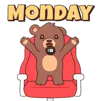 a cartoon of a teddy bear sitting in a chair with the words monday above him