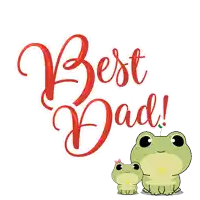 a poster that says " best dad " with frogs on it