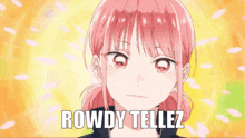 a pink haired anime girl with the words rowdy tellez behind her