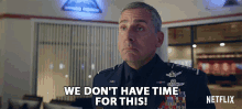 We Dont Have Time For This General Mark R Naird GIF - We Dont Have Time For This General Mark R Naird Steve Carell GIFs