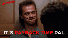 Its Payback Time Pal Revenge GIF - Its Payback Time Pal Payback Time Revenge GIFs