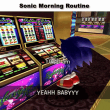 sonic the hedgehog playing a slot machine with the words sonic morning routine yeahh babyyy