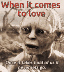 gollum once hold never lets go