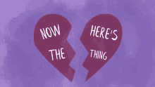 Now Heres The Thing GIF - Now Heres The Thing With A Broken Heart GIFs