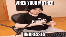 When Your Mother Undress GIF - When Your Mother Your Mother Undress GIFs