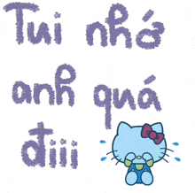 a hello kitty crying with the words tui nha anh qua diii written below it