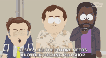 Jesus Like The Future Needs Another Fucking Pho Shop Jimmy Valmer GIF - Jesus Like The Future Needs Another Fucking Pho Shop Jimmy Valmer Clyde Donovan GIFs