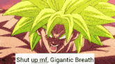 a picture of a cartoon character with the words " shut up mf gigantic breath " below it