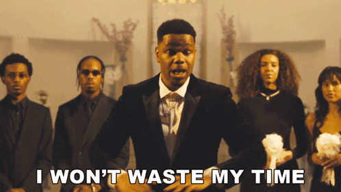 I Won&rsquo;T Waste My Time Fridayy GIF - I won&rsquo;t waste my time Fridayy 