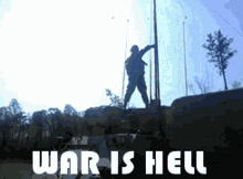 War Hell GIF - War Hell War Is Hell GIFs