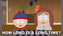 How Long Is A Long Time South Park GIF - How Long Is A Long Time South Park S23e6 GIFs