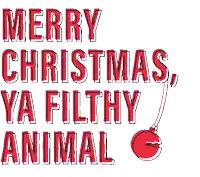 merry christmas ya filthy animal with a red christmas ball