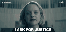 i ask for justice june osborne elisabeth moss the handmaids tale do the right thing