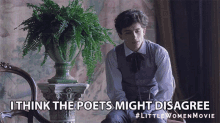 I Think The Poets Might Disagree Assume GIF - I Think The Poets Might Disagree Disagree Poets GIFs