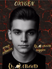 a black and white photo of a young man with the words oxygen written on it