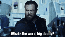 What'S The Word Big Daddy Seal Team GIF - What'S The Word Big Daddy Seal Team Sonny Quinn GIFs