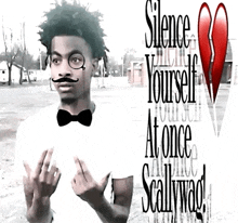 a man with a mustache is wearing a white shirt that says silence yourself at once scallywad