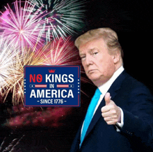 donald trump is giving a thumbs up in front of a sign that says no kings in america since 1776