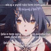 a picture of a girl with the words eis q a yunli nao tem inimigos above her