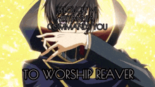 lelouch vi britannia commands you to worship reaver written on a yellow background