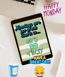 a tablet displays a message that says " monday 's are for fresh starts so let 's do this "