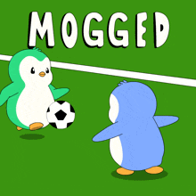 a cartoon of two penguins playing soccer with the word mogged behind them