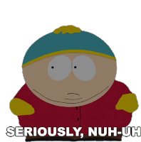 Seriously Nuh Uh Sticker - Seriously Nuh Uh Eric Cartman Stickers