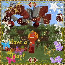 a picture of a minecraft scene with the words have a wonderful day written on it