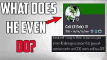a screenshot of a video game asking what does he even do