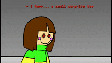 a cartoon of a girl with red eyes and the words " i have a small surprise too "