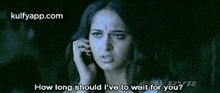 Rhow Long Should L'Ve To Wait For You?.Gif GIF - Rhow Long Should L'Ve To Wait For You? Anushka Shetty Anushka GIFs