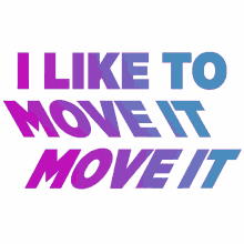 dance move groove i like to move it move it