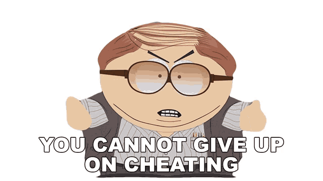 you-cannot-give-up-on-cheating-cartman.png