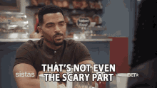 Thats Not Even The Scary Part Wait GIF - Thats Not Even The Scary Part Wait Theres More GIFs
