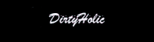 Dirty Holic GIF - Dirty Holic GIFs