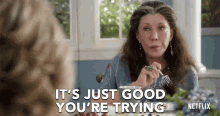 Good You Are Trying GIF - Good You Are Trying Grace And Frankie GIFs