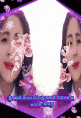 a picture of a woman with flowers on her face with the words good morning and have a nice day