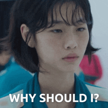 a woman 's face is shown with the words " why should i " below it