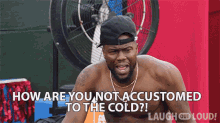 how are you not accustomed to the cold kevin hart lol network how are you not good with cold how do you have a bad time in cold