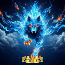 a blue wolf is surrounded by flames and the words museum bola are on the bottom