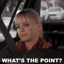 Whats The Point Anna Faris GIF - Whats The Point Anna Faris Christy GIFs