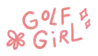 the word golf girl is written in pink with a flower in the middle