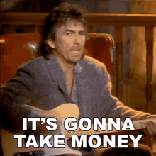 Its Gonna Take Money George Harrison GIF - Its Gonna Take Money George Harrison Got My Mind Set On You Song GIFs