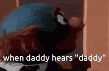 When Daddy Hears Daddy GIF - When Daddy Hears Daddy GIFs